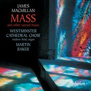 MacMillan : Mass & Other Sacred Music cover image