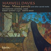 Maxwell Davies : Mass; Missa parvula & Other Choral Works cover image