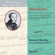 Moscheles : Piano Concertos Nos. 2 & 3 (Hyperion Romantic Piano Concerto 29) cover image