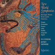 New World Symphonies : Baroque Music from Latin America cover image