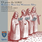 O Praise the Lord – Restoration Music from Westminster Abbey cover image