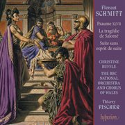 Schmitt : La tragédie de Salomé; Psalm 47 etc cover image