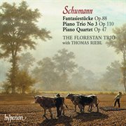 Schumann : Piano Quartet; Piano Trio No. 3; Fantasiestücke, Op. 88 cover image
