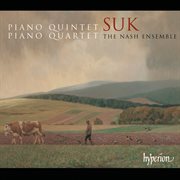 Suk : Piano Quintet & Piano Quartet cover image