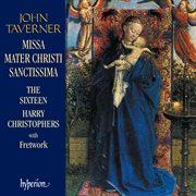 Taverner : Missa Mater Christi sanctissima & Other Sacred Music cover image