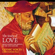 The Study of Love : French Songs & Motets of the 14th Century cover image