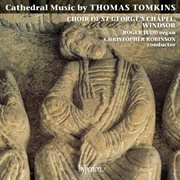 Thomas Tomkins : Cathedral Music cover image