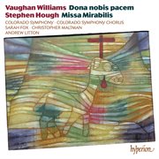 Vaughan Williams : Dona nobis pacem – Hough. Missa Mirabilis cover image