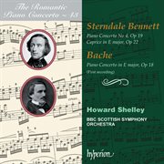 Sterndale Bennett : Piano Concerto No. 4 – Bache. Piano Concerto (Hyperion Romantic Piano Concerto cover image