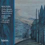 Walton : Chamber Music – Violin Sonata; Piano Quartet; Anon in Love etc cover image