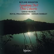 Rutland Boughton : Symphony No. 3 & Oboe Concerto No. 1 cover image