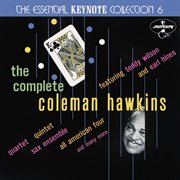 The Complete Coleman Hawkins : The Essential Keynote Collection 6 cover image