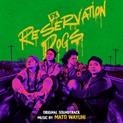 Reservation Dogs : The Final Season [Original Soundtrack] cover image