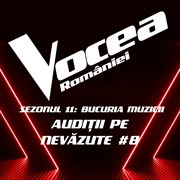 Vocea României : Audiții pe nevăzute #8 (Sezonul 11. Bucuria Muzicii) [Live] cover image