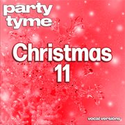 Christmas 11 : Party Tyme [Vocal Versions] cover image