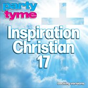 Inspirational Christian 17 : Party Tyme [Backing Versions] cover image