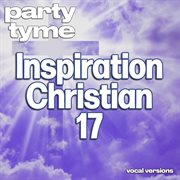 Inspirational Christian 17 : Party Tyme [Vocal Versions] cover image