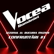 Vocea României : Confruntări #1 (Sezonul 11. Bucuria Muzicii) [Live] cover image