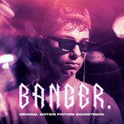 BANGER : original motion picture soundtrack cover image