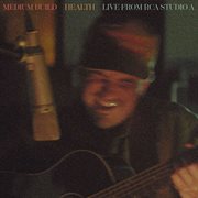 Health : live from RCA Studio A cover image