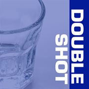 Double Shot