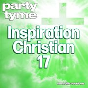 Inspirational Christian 17 [Karaoke Versions] cover image