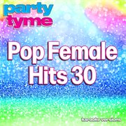 Pop Female Hits 30 [Karaoke Versions] cover image