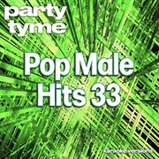 Pop Male Hits 33 [Karaoke Versions] cover image
