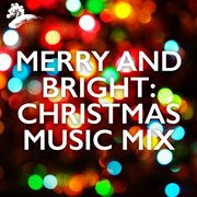 Merry And Bright : Christmas Music Mix cover image