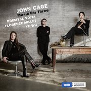 John Cage : Music For Three cover image