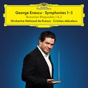 Enescu : Symphonies Nos. 1-3; 2 Romanian Rhapsodies cover image