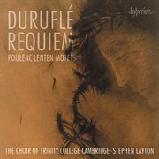 Duruflé : Requiem; Poulenc. Lenten Motets cover image