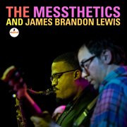 The Messthetics and James Brandon Lewis cover image