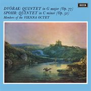 Dvořák : String Quintet, Op. 77; Spohr. Quintet, Op. 52 [Vienna Octet. Complete Decca Recordings Vol cover image