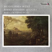 Mendelssohn : Octet, Op. 20; Rimsky-Korsakov. Quintet [Vienna Octet. Complete Decca Recordings Vol cover image