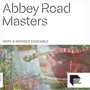 Abbey Road Masters : Hope & Wonder Ensemble cover image