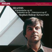 Brahms : Klavierstücke, Op. 119; Fantasien, Op. 116; 3 Intermezzi, Op. 117 cover image