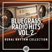 Bluegrass radio hits. Vol. 2 cover image