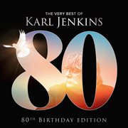 The Very Best Of Karl Jenkins [80th Birthday Edition] cover image