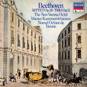 Beethoven : Septet, Op. 20; Clarinet Trio, Op. 11 [New Vienna Octet; Vienna Wind Soloists. Complete cover image