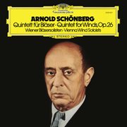 Schoenberg : Quintet, Op. 26 [New Vienna Octet; Vienna Wind Soloists. Complete Decca Recordings Vol cover image