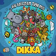 Die tollsten Tage mit DIKKA cover image