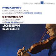 Prokofiev: violin concerto no. 1; stravinsky: duo concertant [joseph szigeti – the mercury masters, : Violin Concerto No. 1; Stravinsky cover image