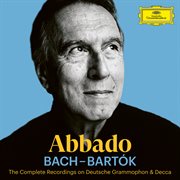 Abbado: bach - bartók : Bach cover image