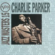 Verve Jazz Masters 15: Charlie Parker : Charlie Parker cover image