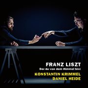 Franz liszt: songs, vol. ii "der du von dem himmel bist" : Songs, Vol. II "Der du von dem Himmel bist" cover image