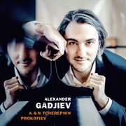 Alexander gadjiev play sergei prokofiev, alexander & nikolai tcherepnin cover image