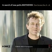 Beethoven: piano sonatas nos. 8-18 "on search of new paths" : Piano Sonatas Nos. 8 cover image
