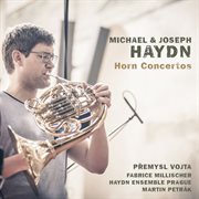 Michael & joseph haydn: horn concertos : Horn Concertos cover image