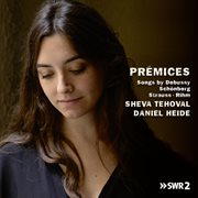 Prémices, songs by debussy, schönberg, strauss and rihm cover image